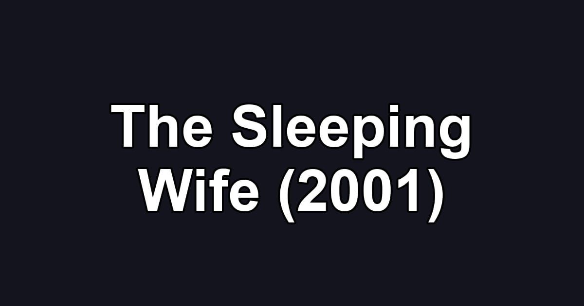 The Sleeping Wife (2001)
