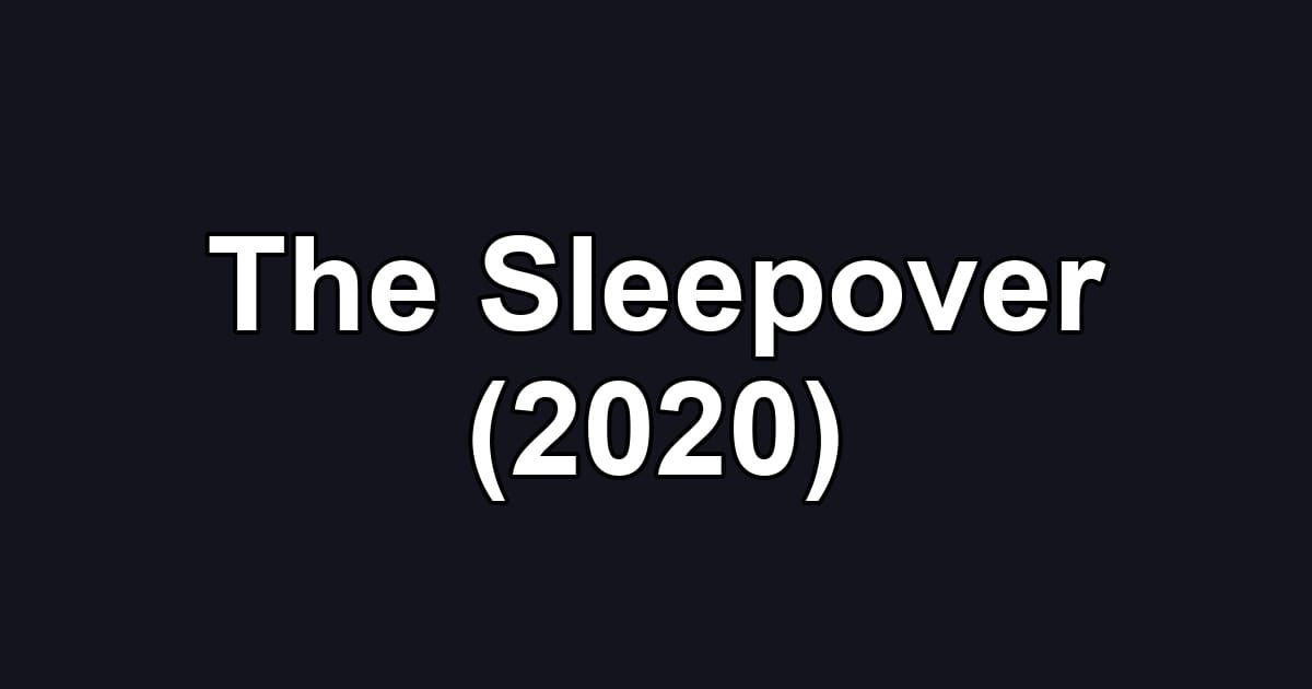 The Sleepover (2020)