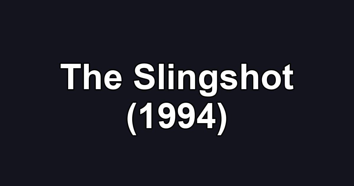 The Slingshot (1994)
