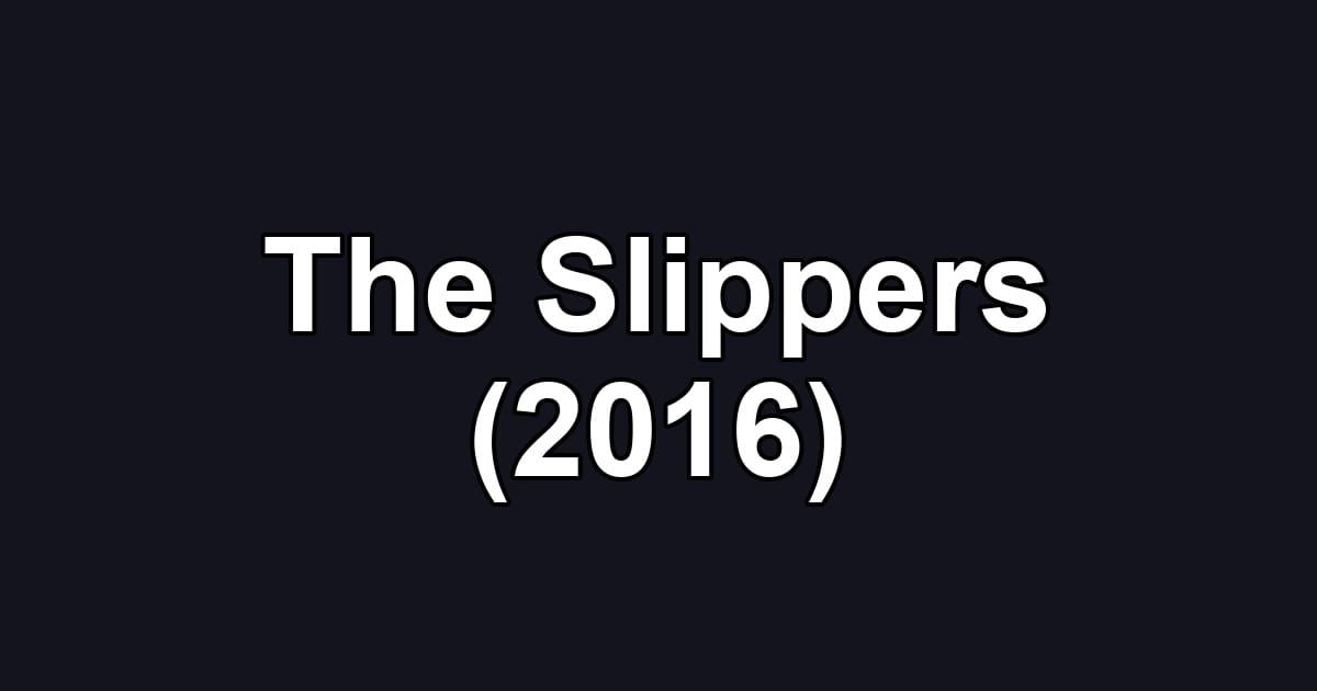 The Slippers (2016)