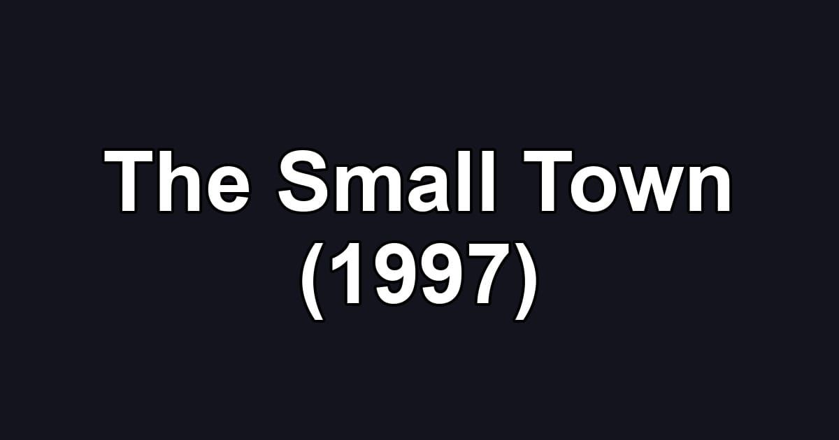 The Small Town (1997)