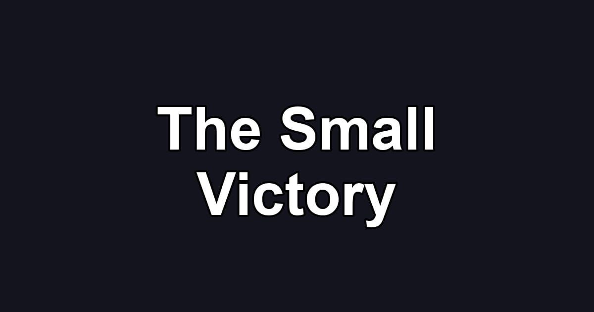 The Small Victory