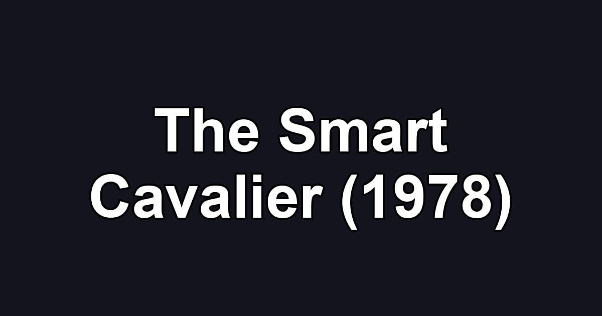 The Smart Cavalier (1978)
