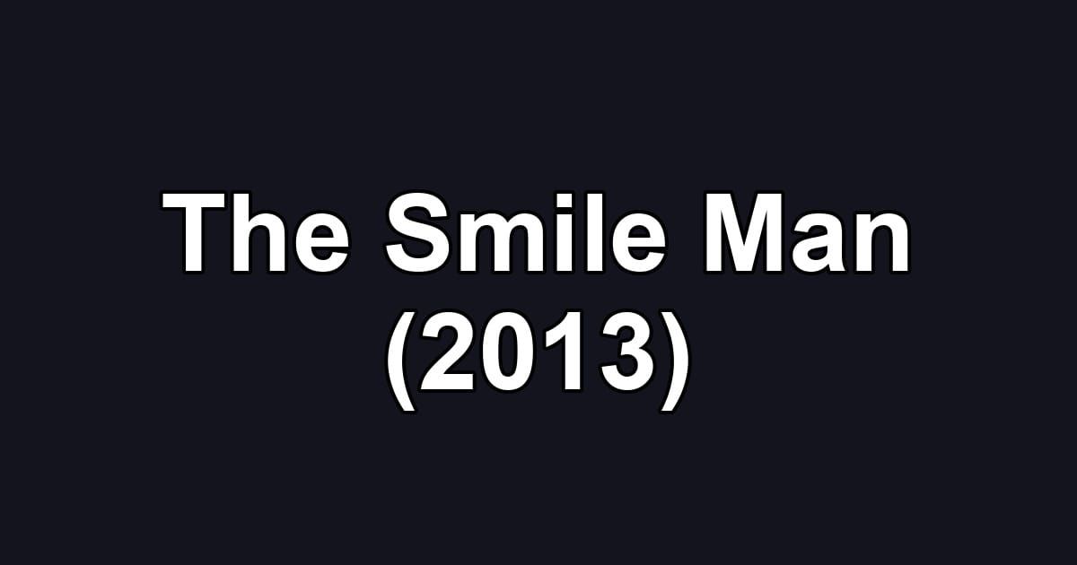 The Smile Man (2013)