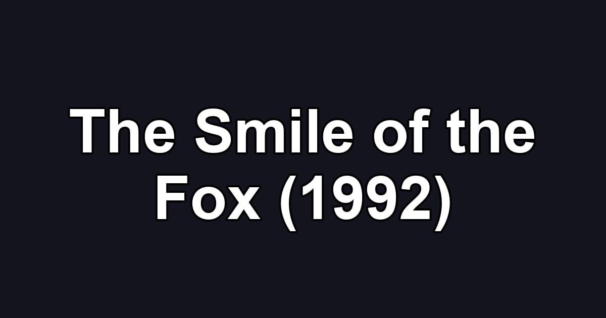 The Smile of the Fox (1992)