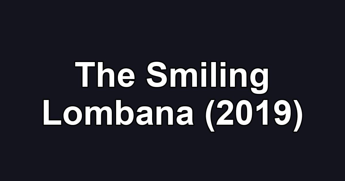 The Smiling Lombana (2019)
