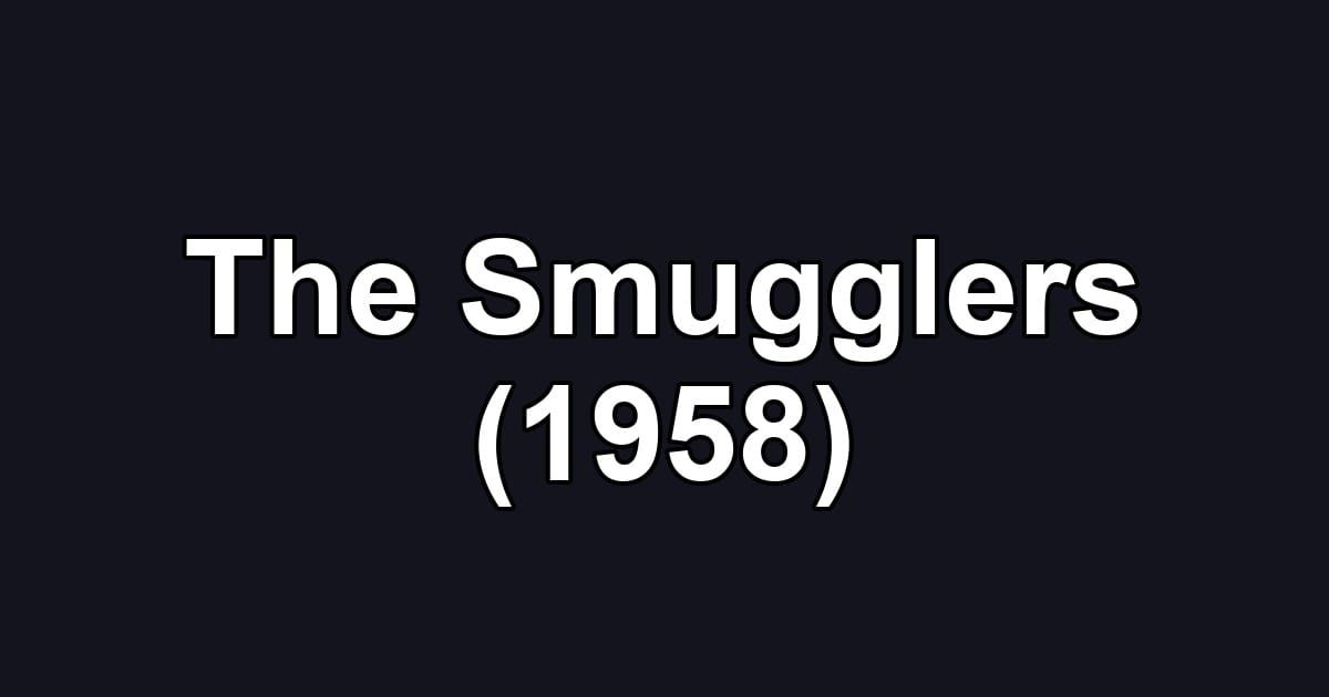 The Smugglers (1958)