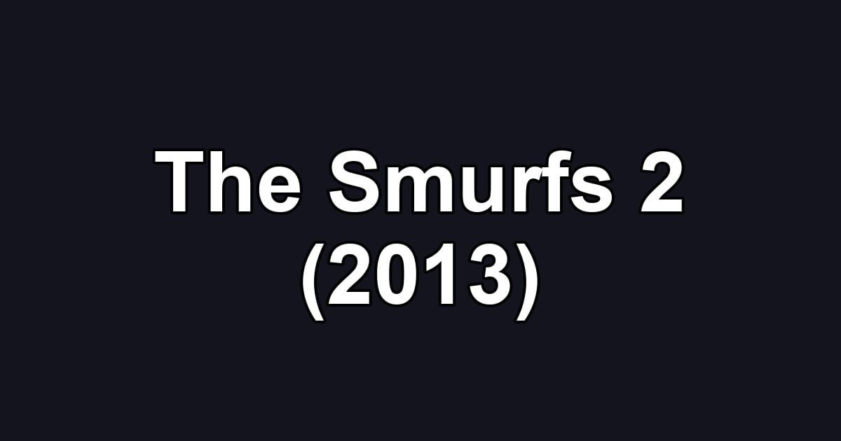 The Smurfs 2 (2013)