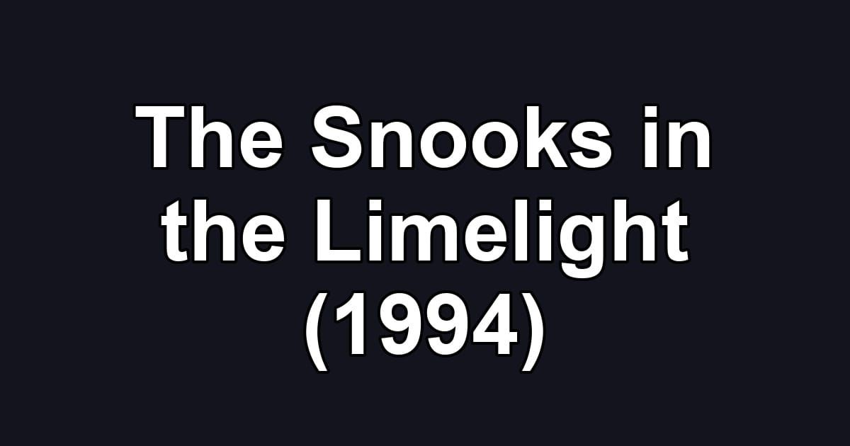 The Snooks in the Limelight (1994)