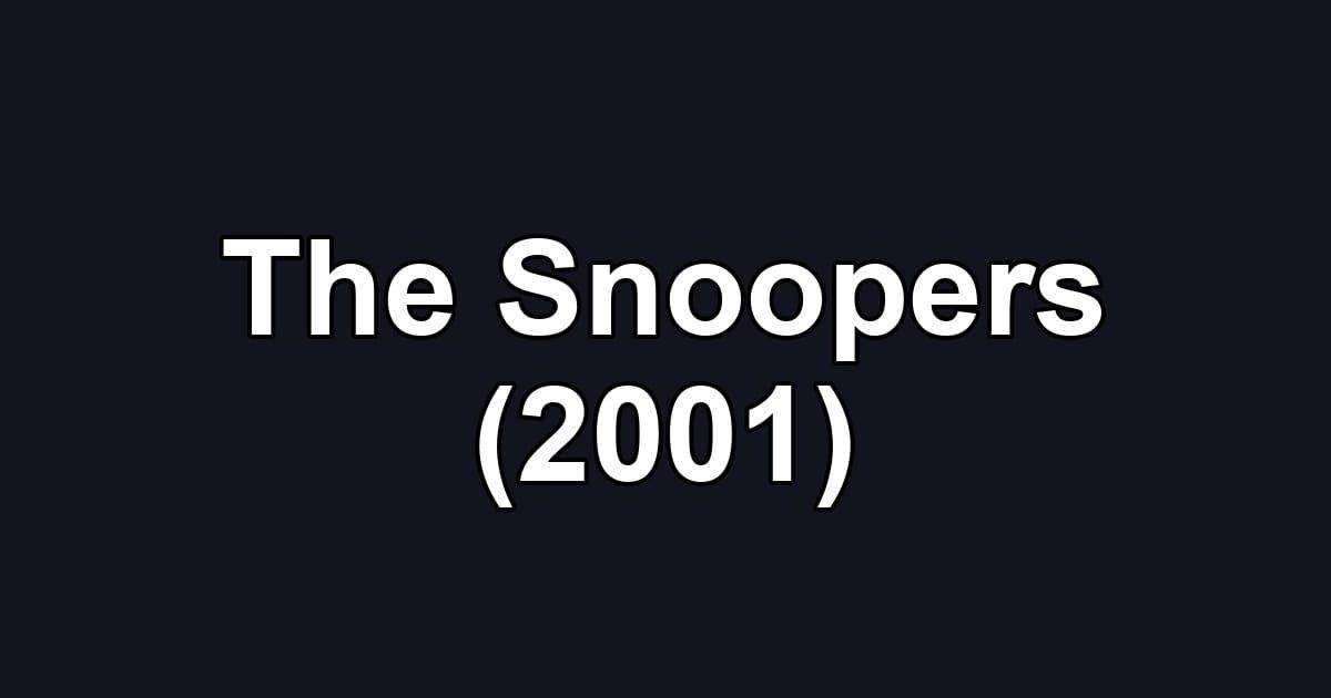 The Snoopers (2001)