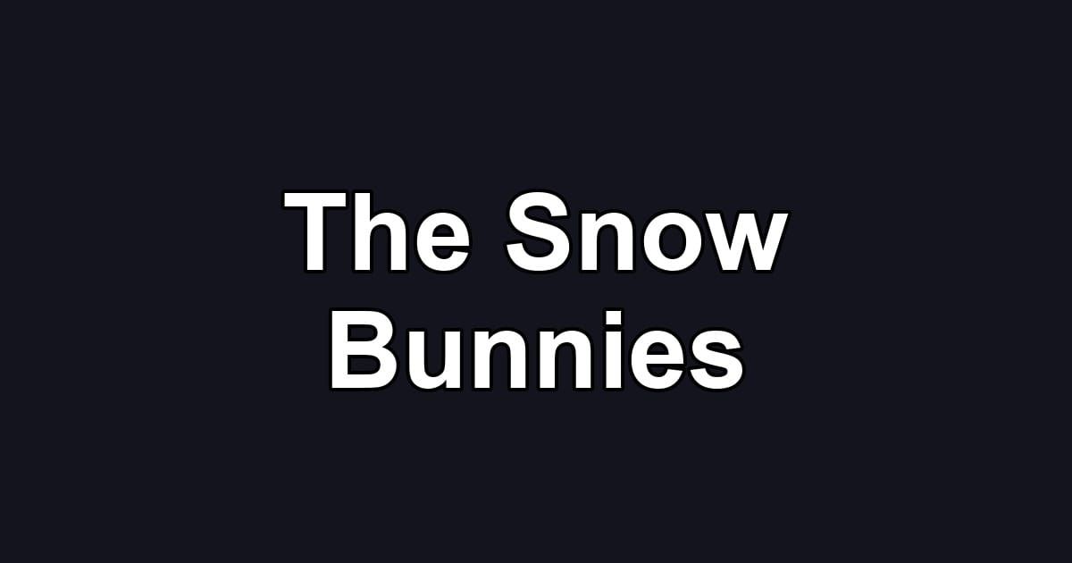 The Snow Bunnies