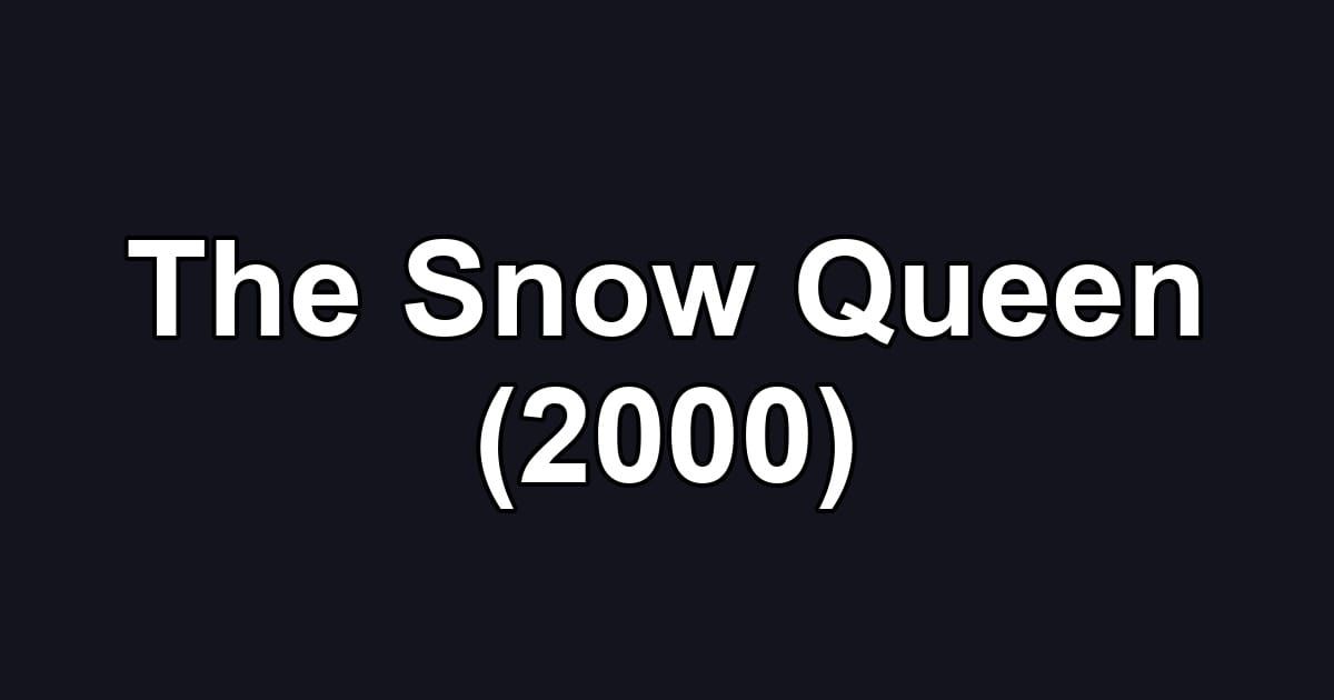 The Snow Queen (2000)