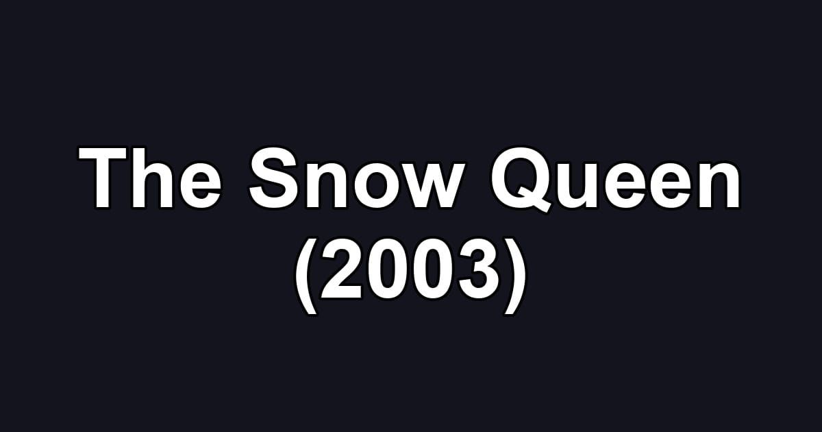The Snow Queen (2003)