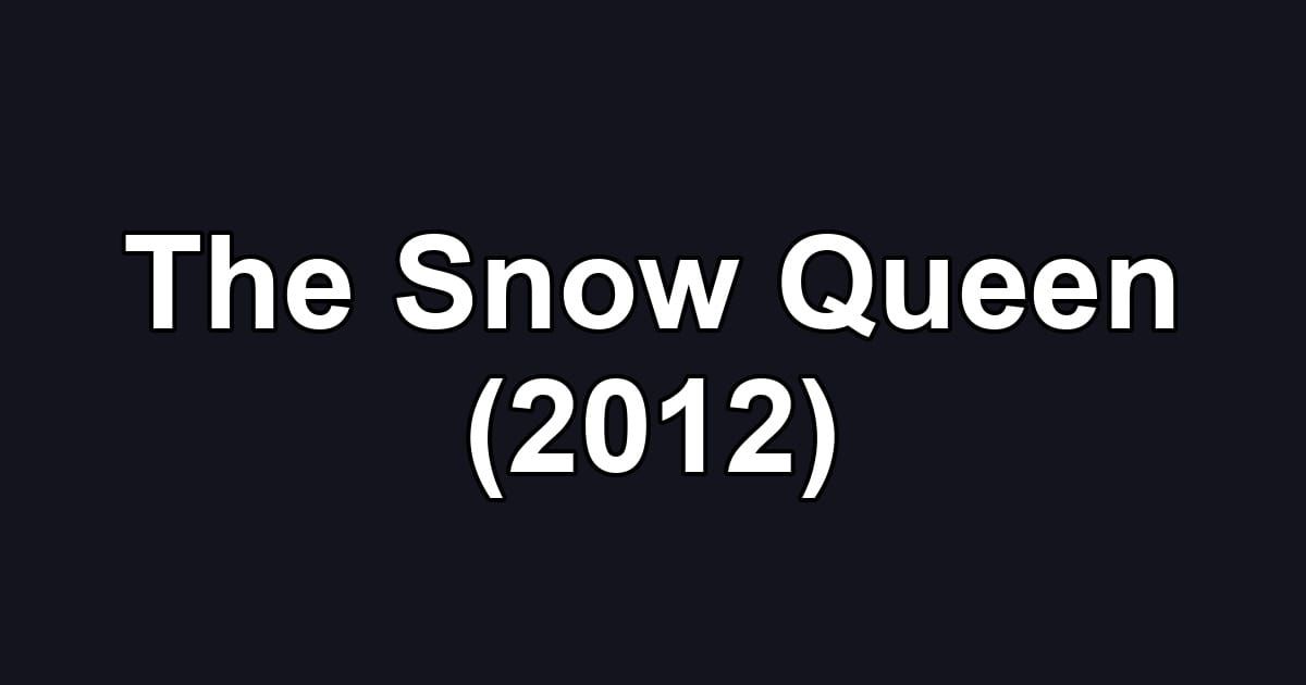 The Snow Queen (2012)