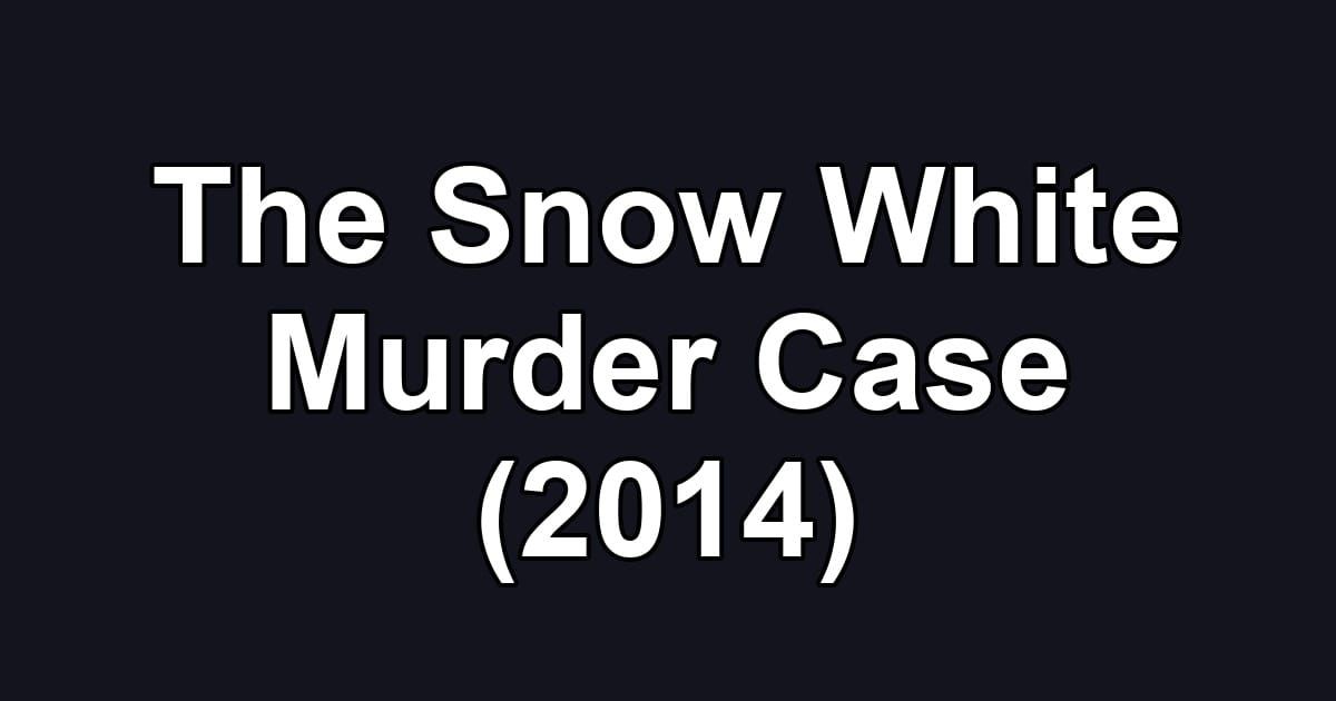 The Snow White Murder Case (2014)