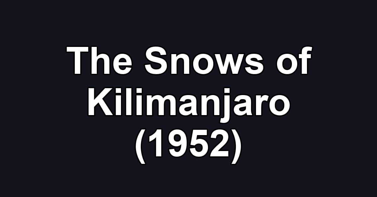 The Snows of Kilimanjaro (1952)