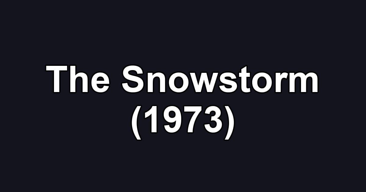 The Snowstorm (1973)