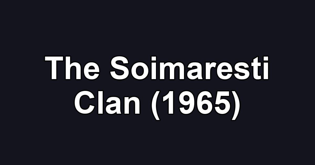 The Soimaresti Clan (1965)