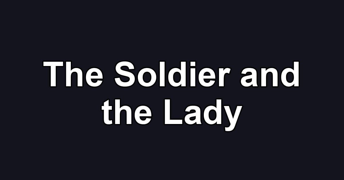 The Soldier and the Lady