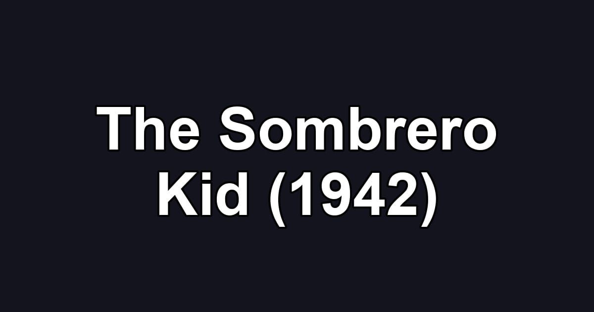 The Sombrero Kid (1942)