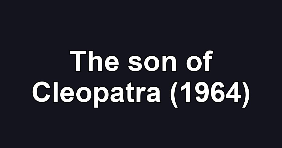 The son of Cleopatra (1964)