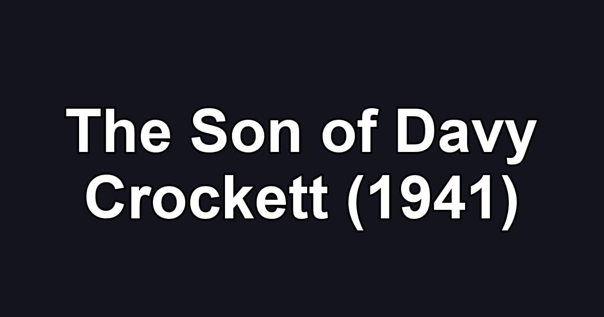The Son of Davy Crockett (1941)