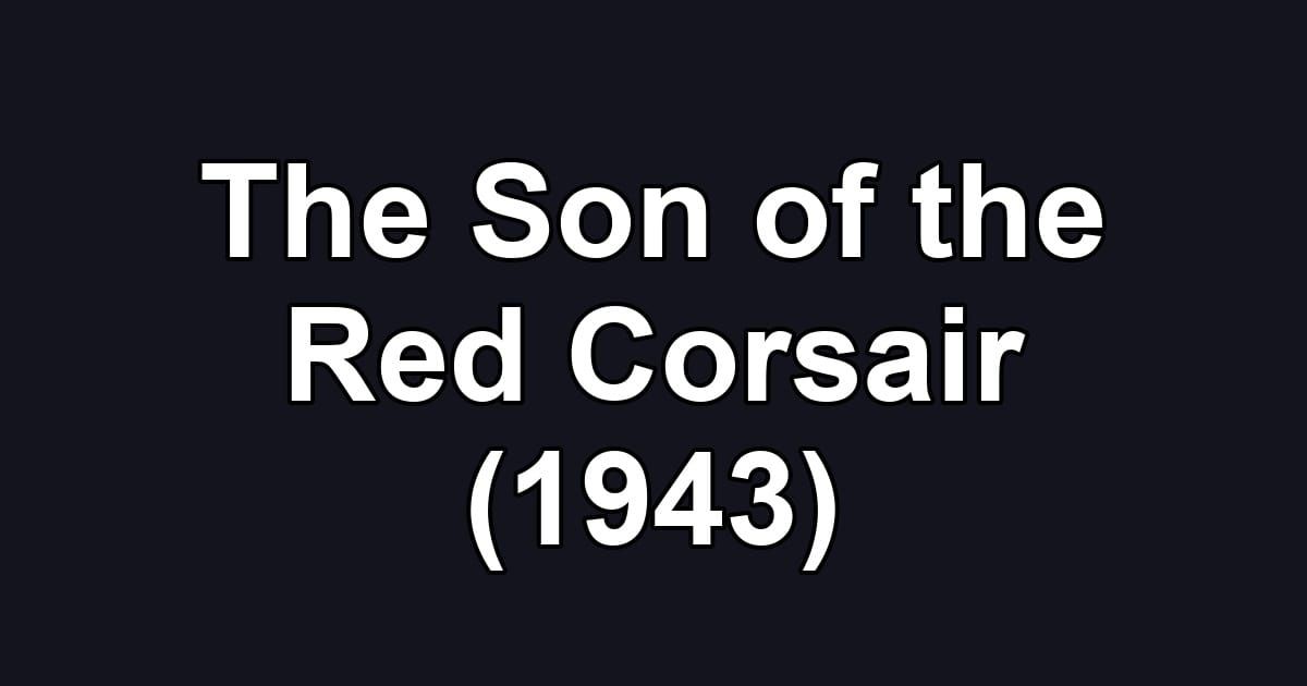 The Son of the Red Corsair (1943)