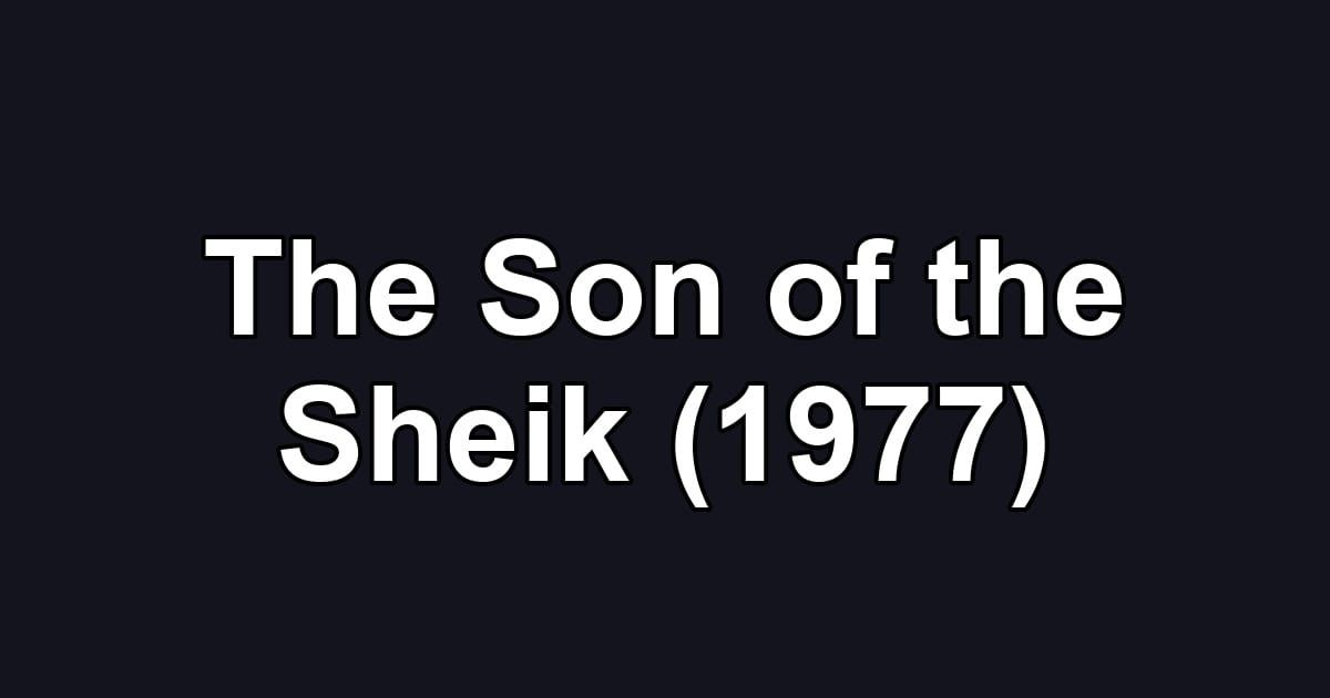 The Son of the Sheik (1977)