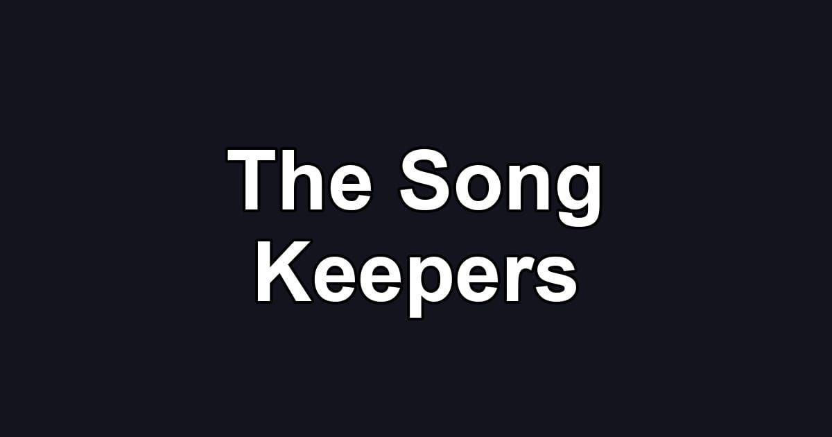 The Song Keepers