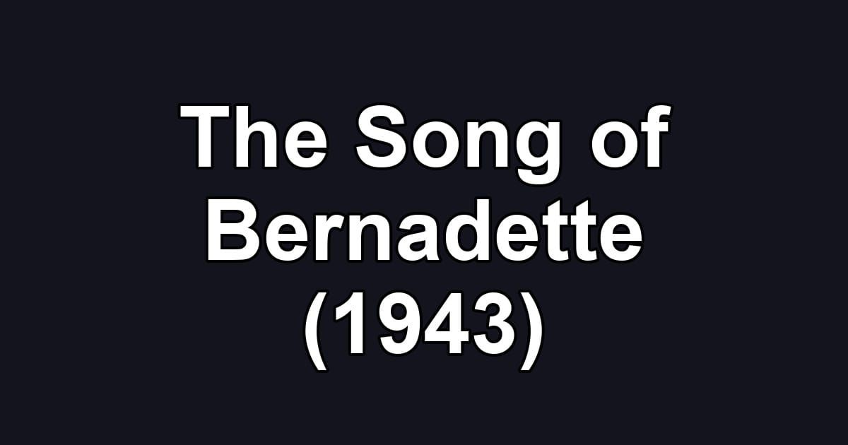 The Song of Bernadette (1943)