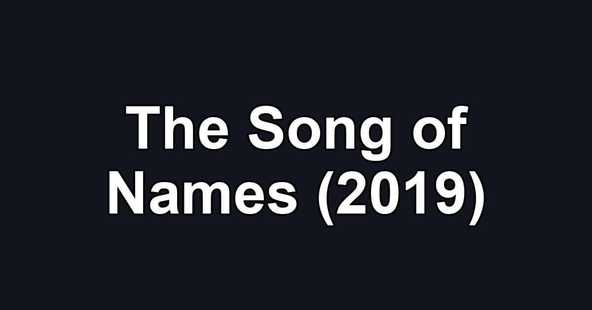 The Song of Names (2019)