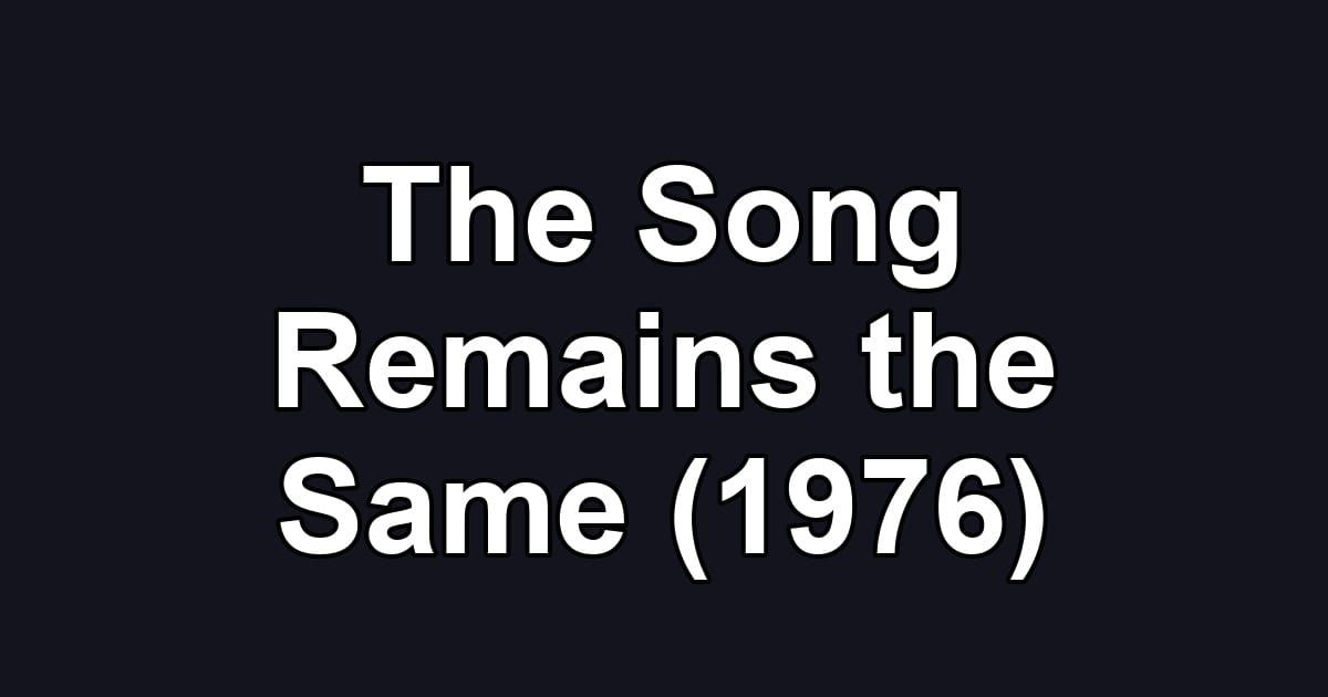 The Song Remains the Same (1976)
