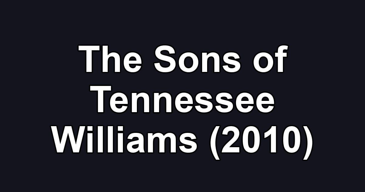The Sons of Tennessee Williams (2010)
