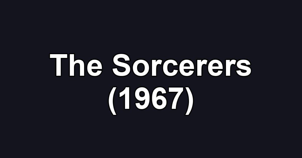 The Sorcerers (1967)