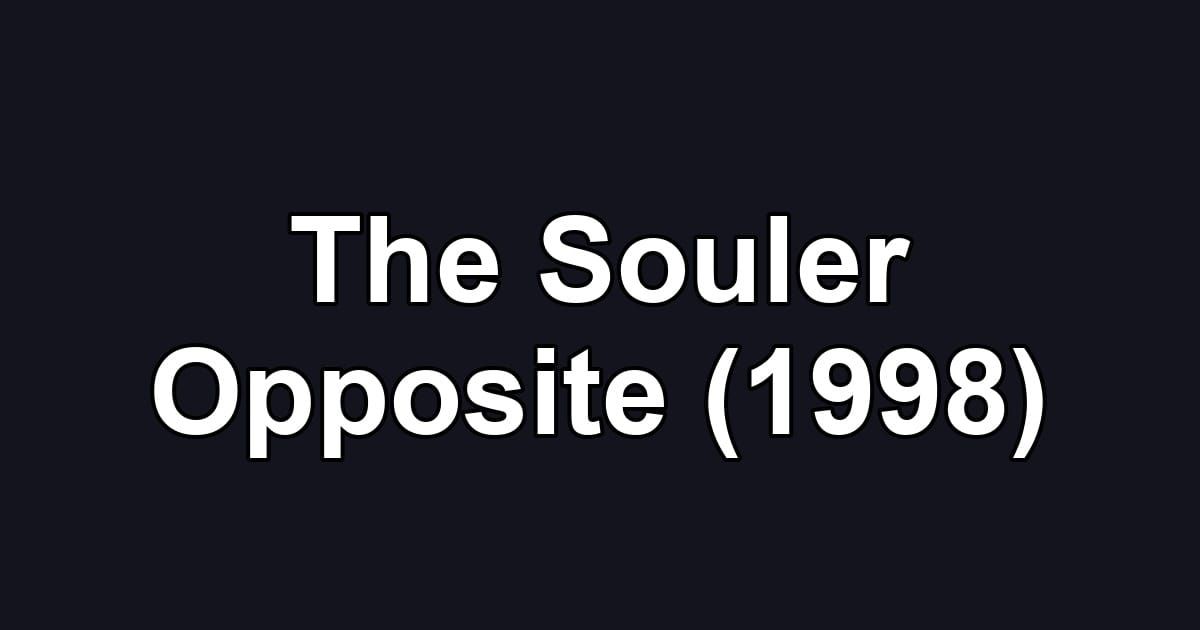 The Souler Opposite (1998)