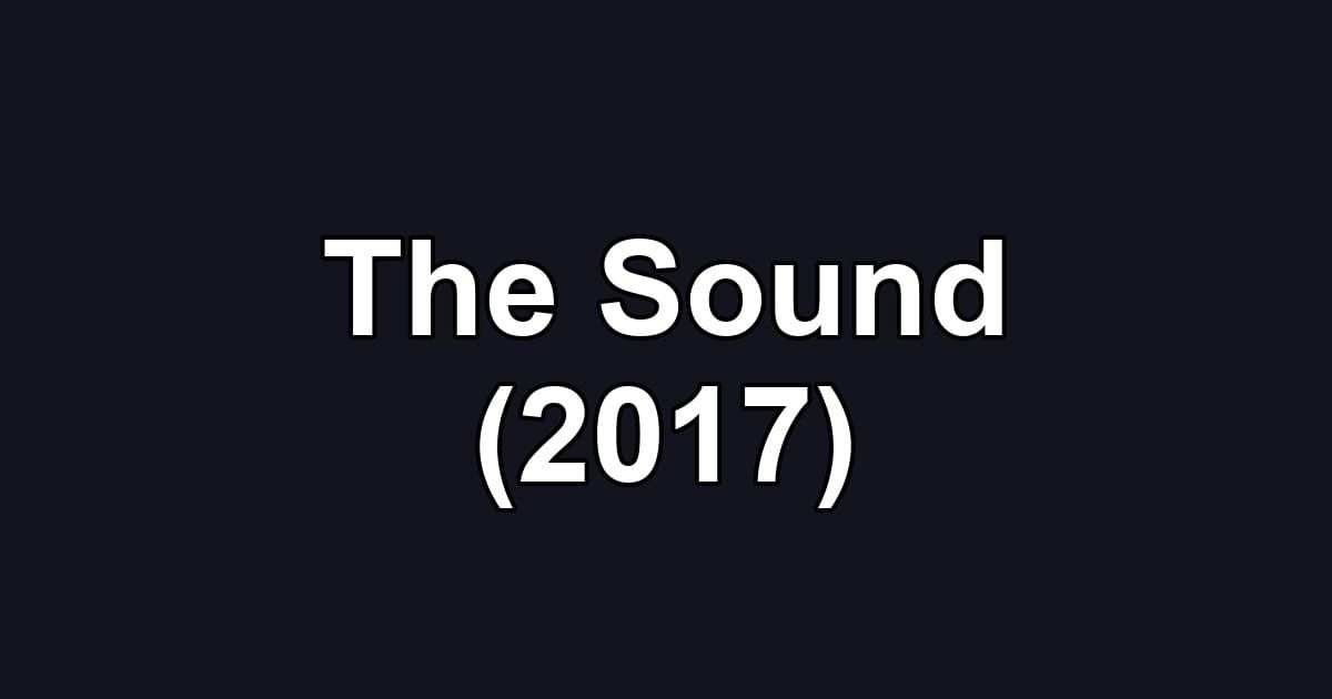 The Sound (2017)