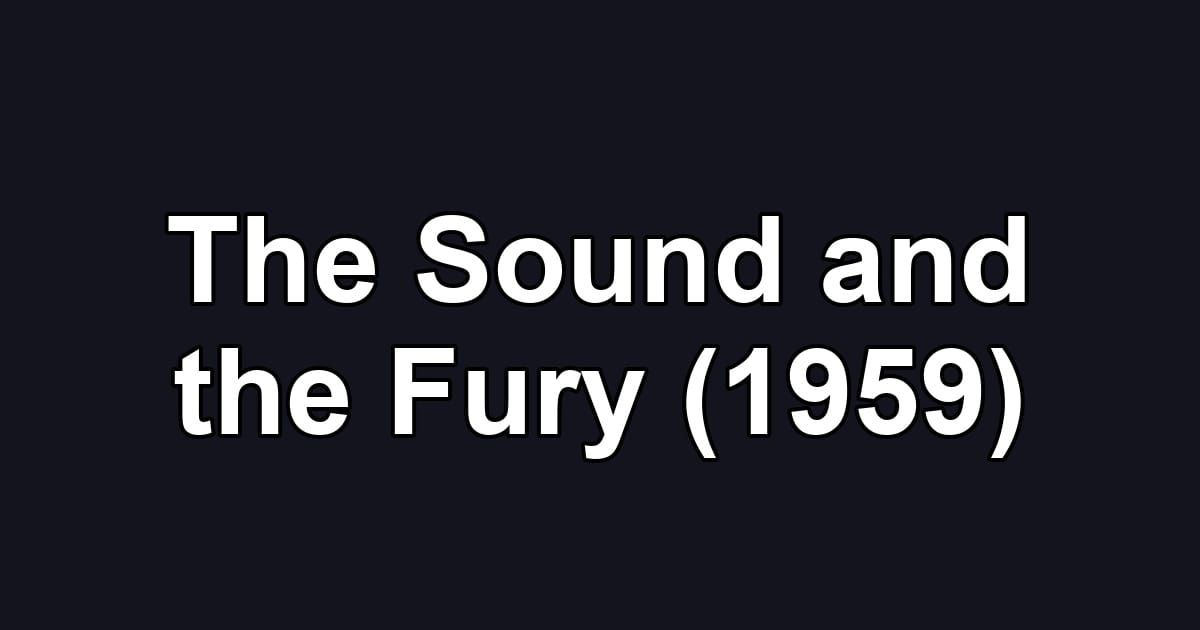 The Sound and the Fury (1959)