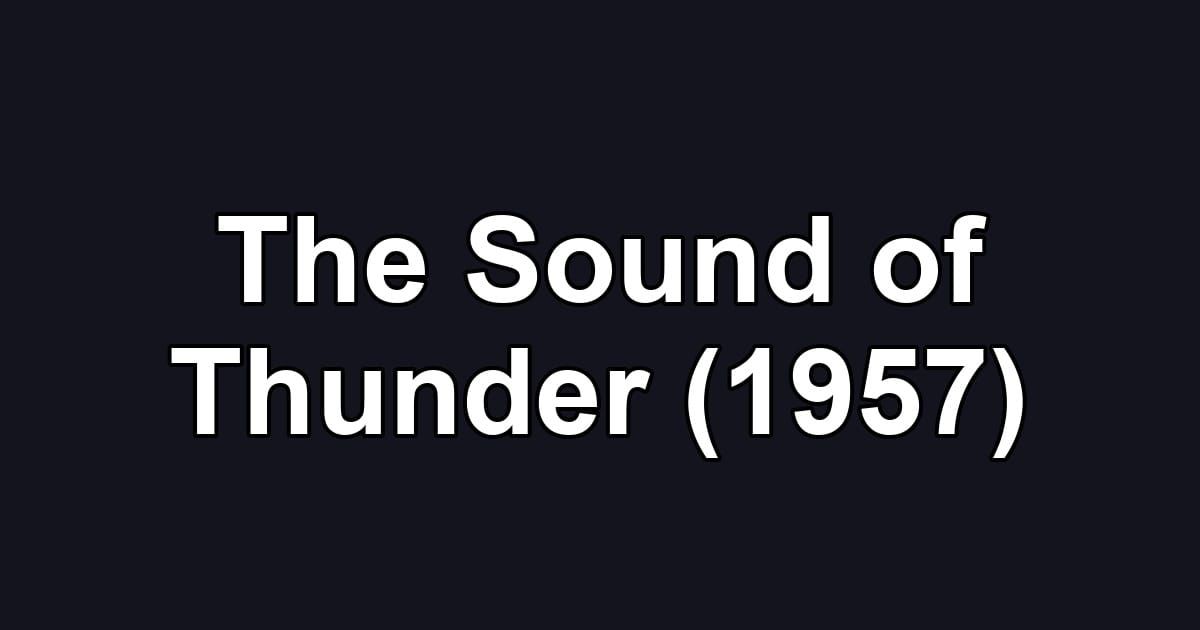 The Sound of Thunder (1957)