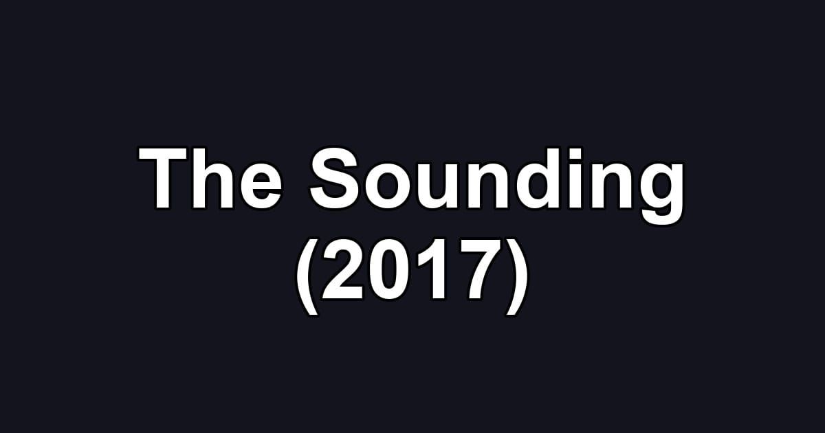 The Sounding (2017)