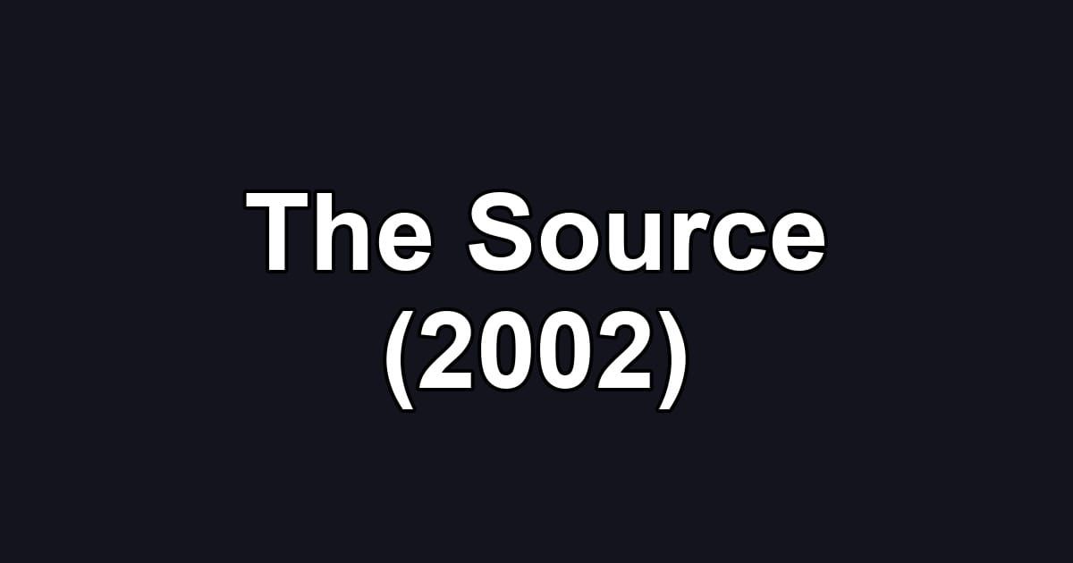 The Source (2002)