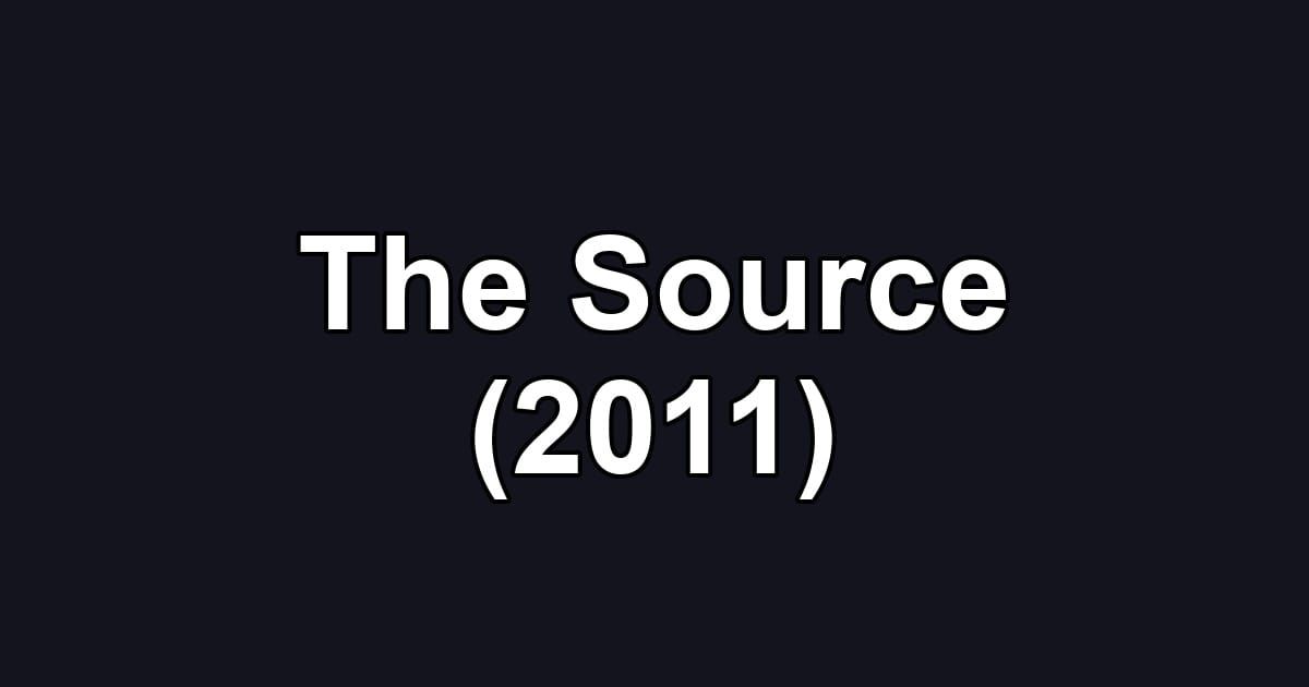 The Source (2011)