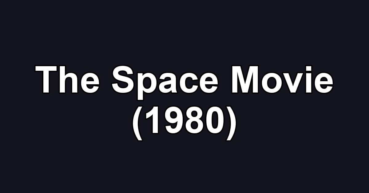 The Space Movie (1980)