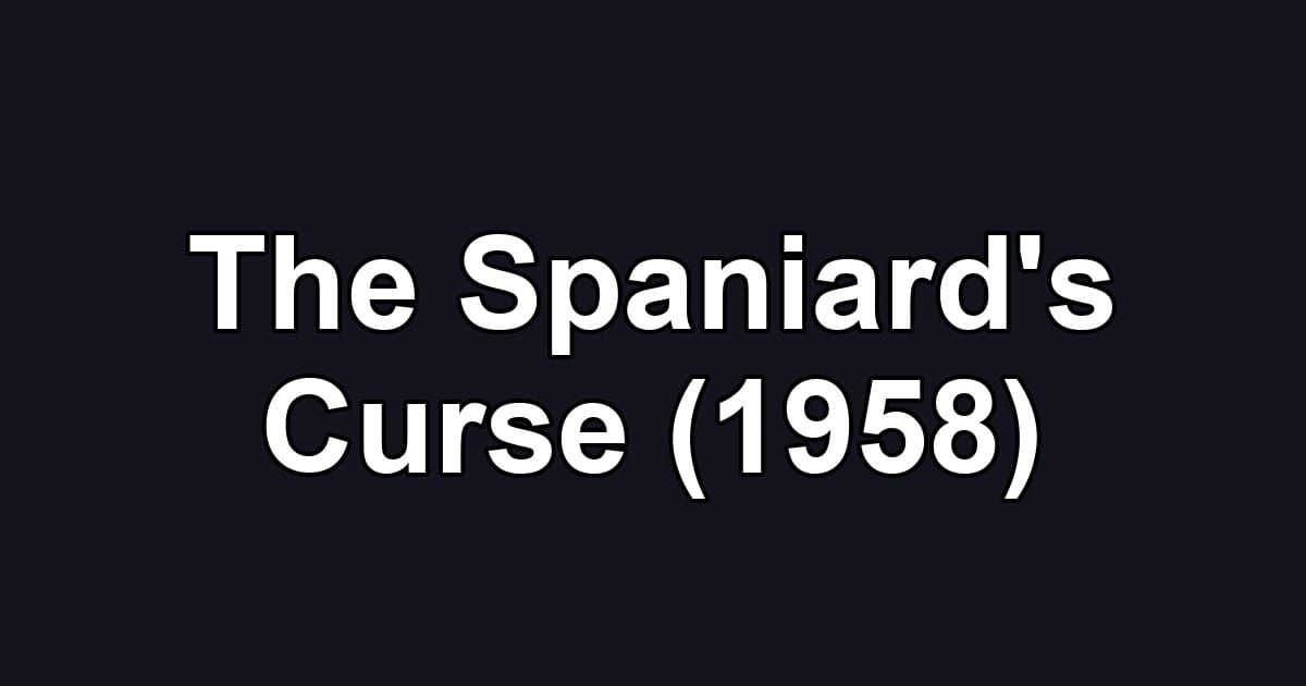 The Spaniard's Curse (1958)