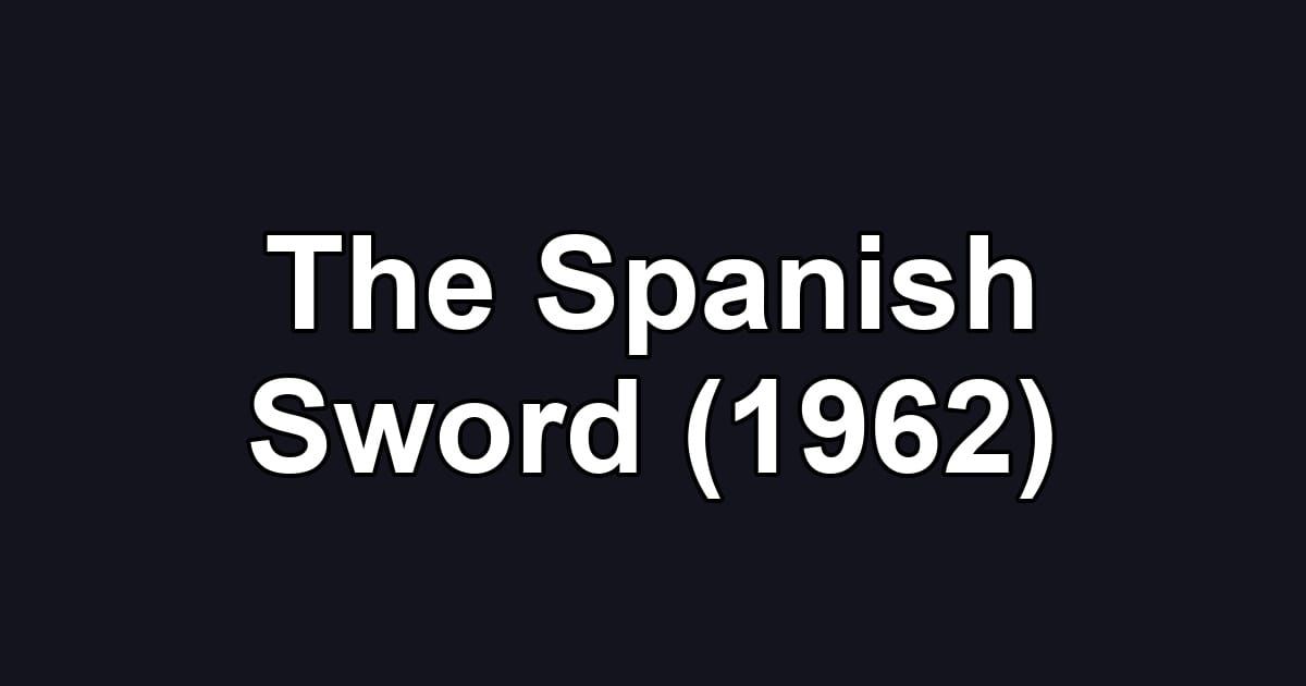The Spanish Sword (1962)
