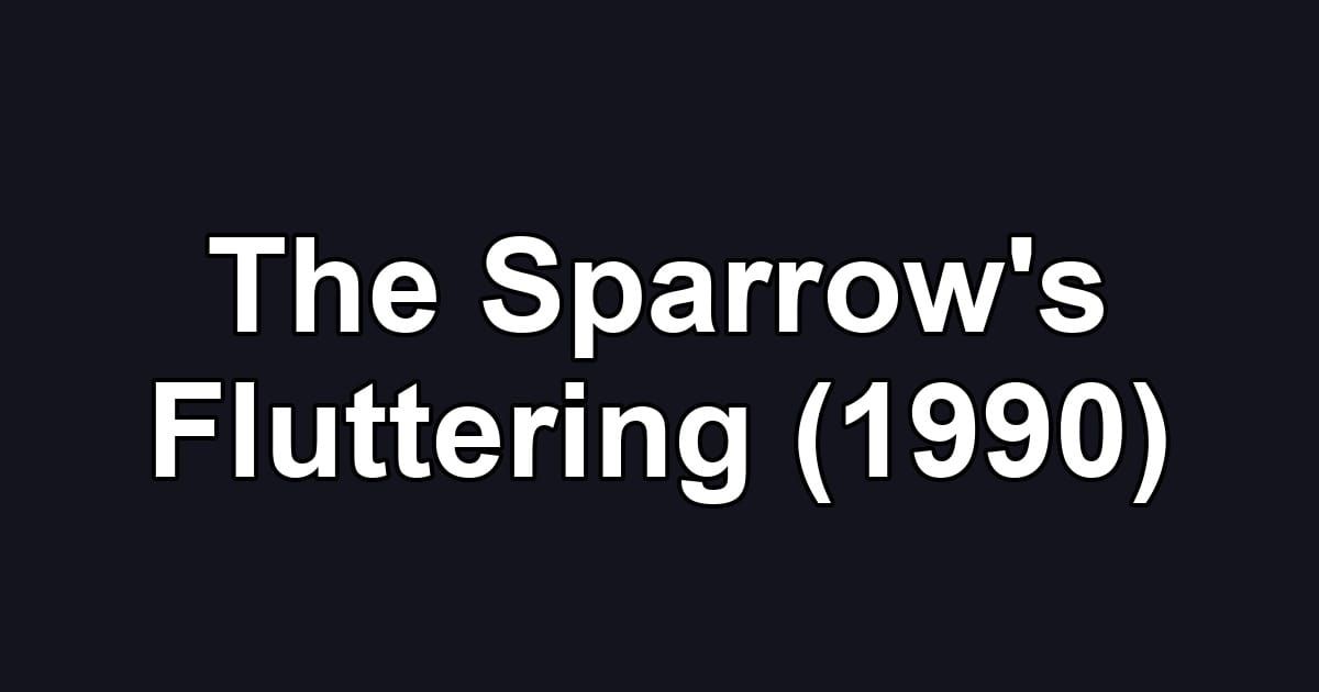 The Sparrow's Fluttering (1990)