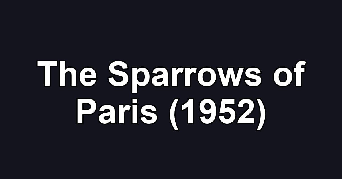 The Sparrows of Paris (1952)