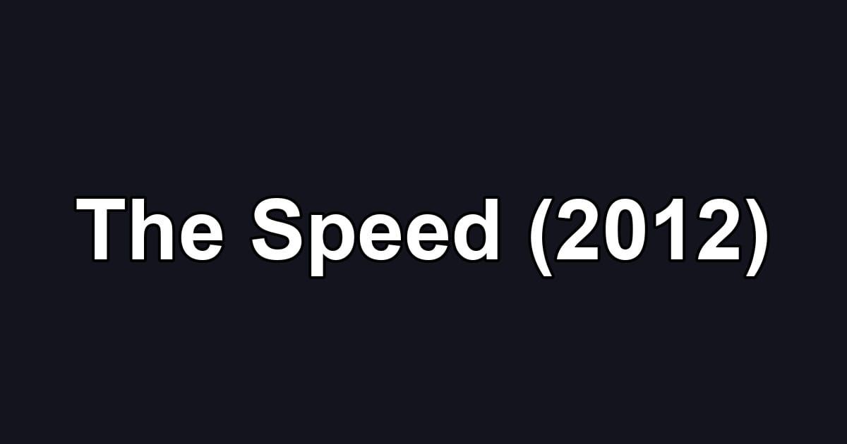 The Speed (2012)