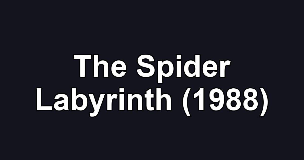The Spider Labyrinth (1988)