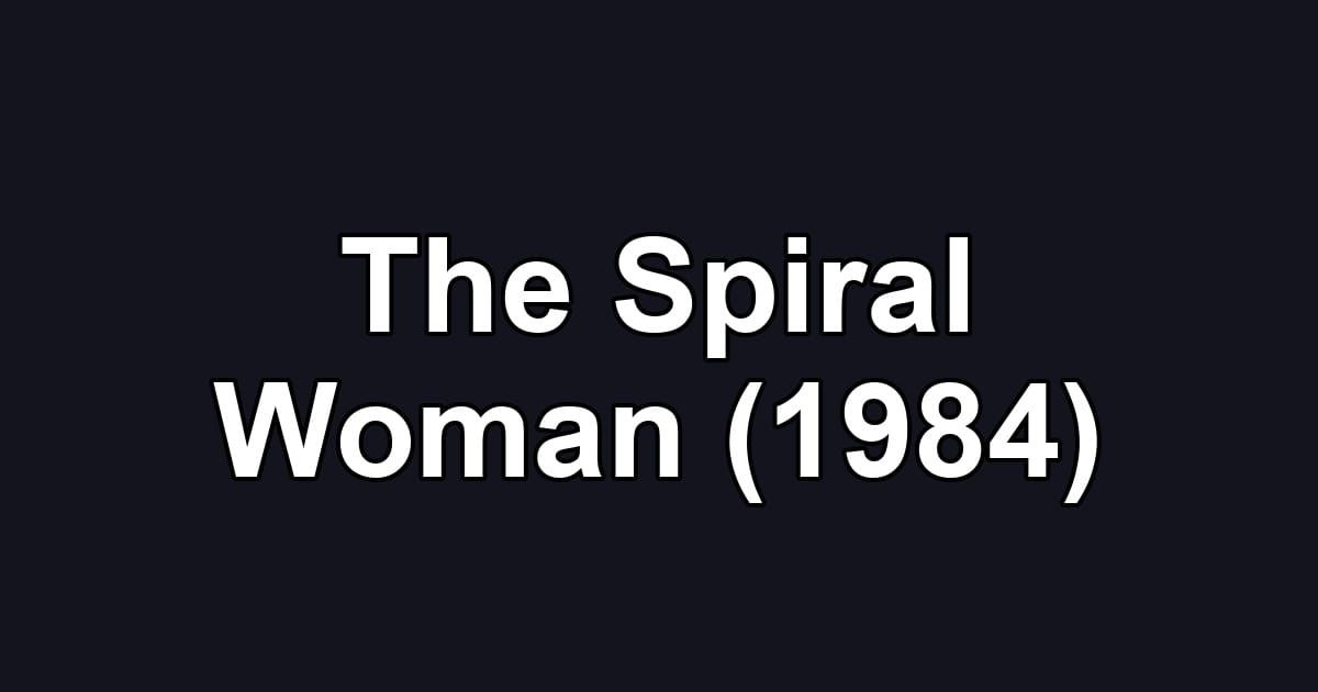 The Spiral Woman (1984)