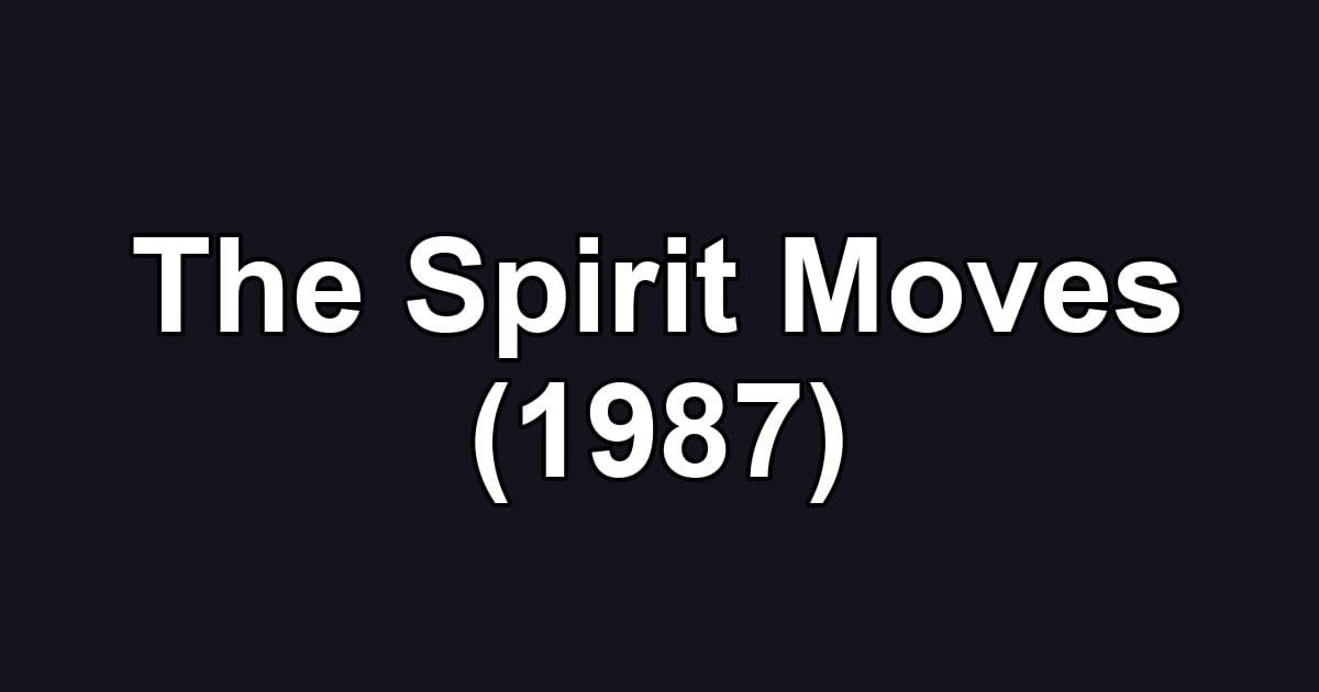 The Spirit Moves (1987)